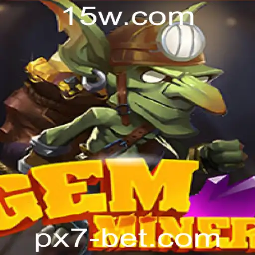 Tudo sobre GemMiner: Regras, Estratégias e Como Jogar com px7bet